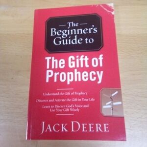 The Beginner's Guide to the Gift of Prophecy by Jack Deere Spiritual Gifts